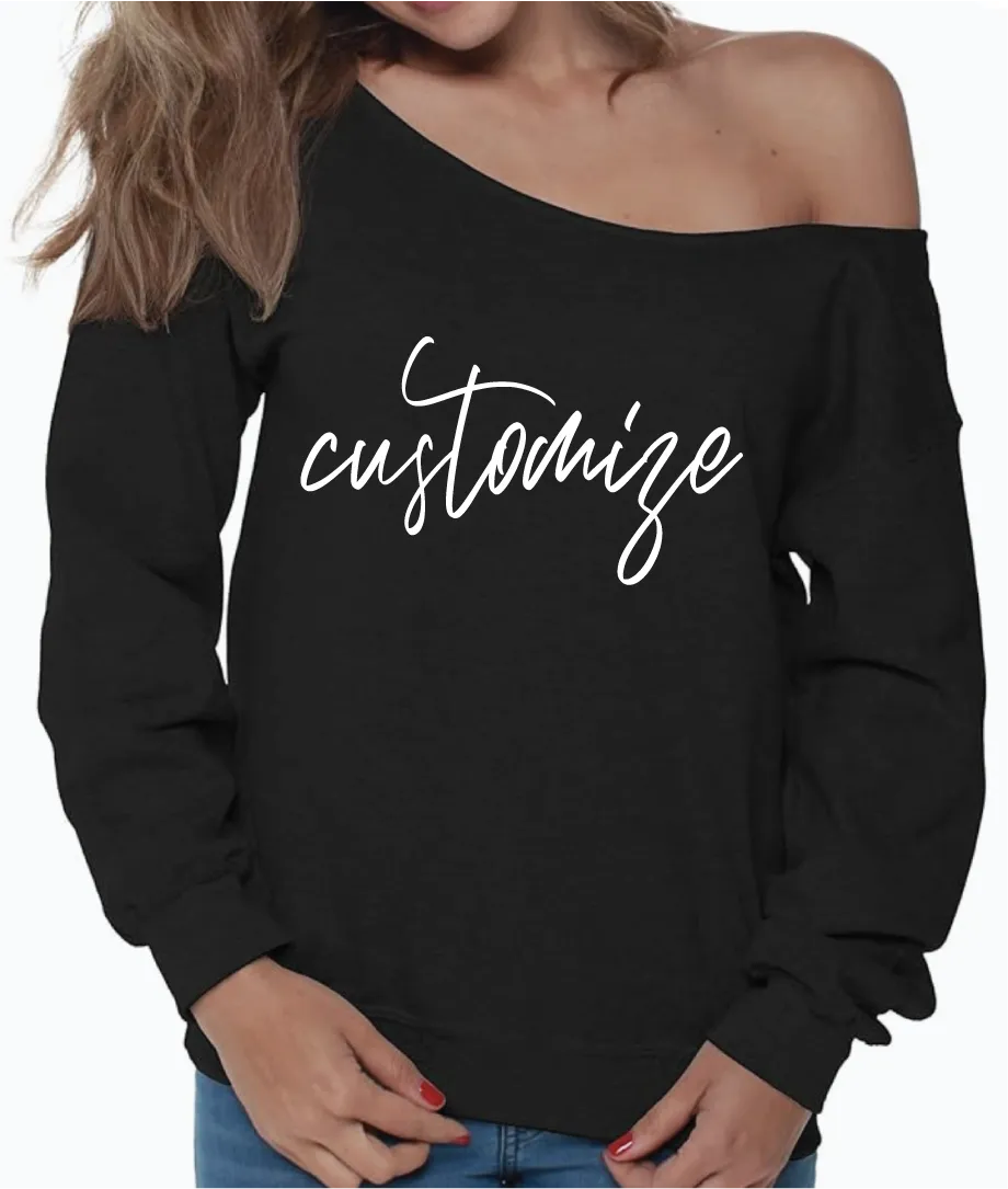 Customize Your Own Off the Shoulder Scripty Crewneck