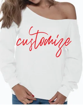 Customize Your Own Off the Shoulder Scripty Crewneck