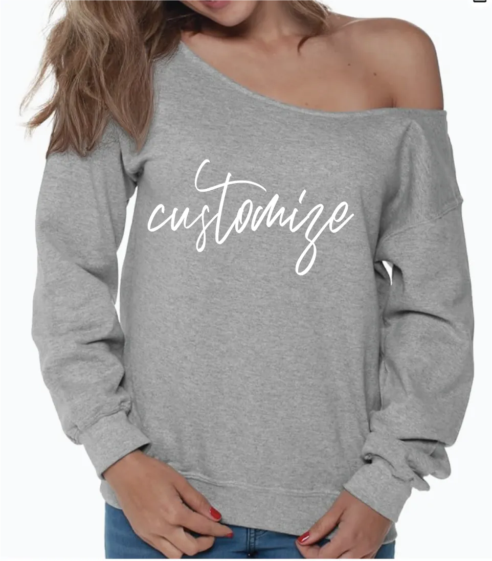 Customize Your Own Off the Shoulder Scripty Crewneck