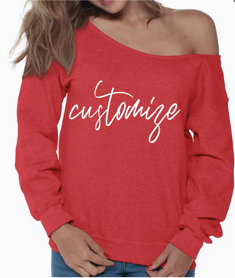 Customize Your Own Off the Shoulder Scripty Crewneck