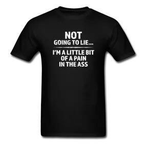 Not Going To Lie... Men's Funny T-Shirt