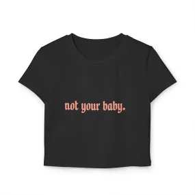 Not Your Baby Baby Tee - The Scarlet Letter Collection